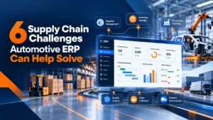 Discover 6 automotive supply chain challenges and how ERP software improves inventory, supplier coordination, production planning, and delivery.