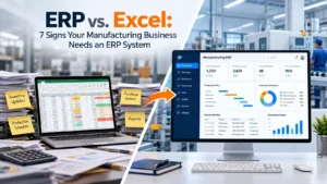ERP vs Excel for manufacturing: learn 7 warning signs that spreadsheets are holding your operations back and how to evaluate ERP software.